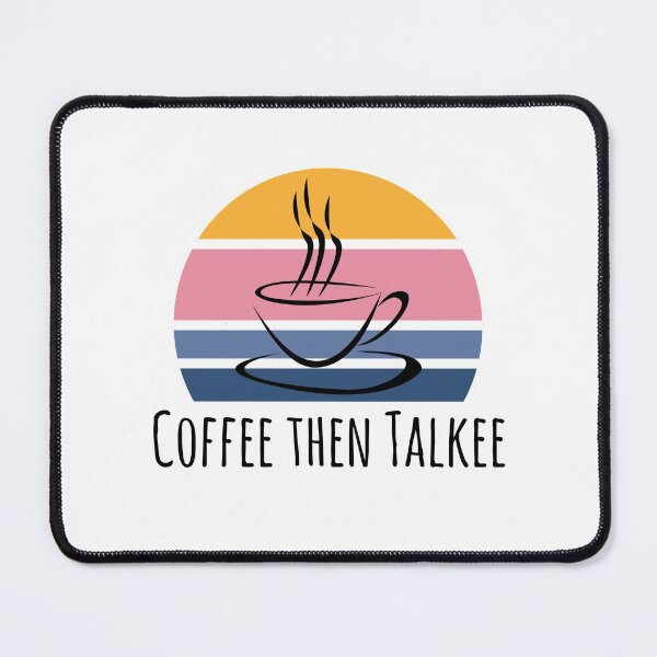 Item preview, Coffee then Talkee designed and sold by gillys.