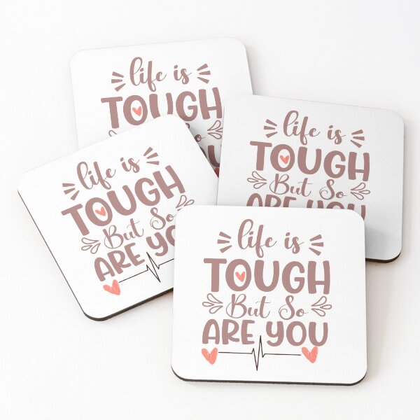 Item preview, Life Is Tough So Are You designed and sold by mindmaster007.