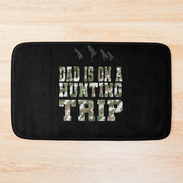 Item preview, Dad is on a hunting trip _gift for dad designed and sold by ANAS    HO.