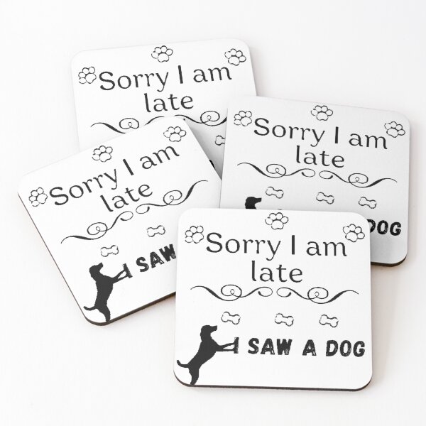 Item preview, Sorry i am late I saw a dog designed and sold by T-ShirtIn85.