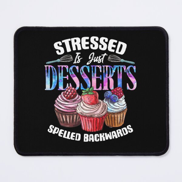 Item preview, Stressed Desserts Spelled Backwards Dessert Lover designed and sold by Dressed For Duty.