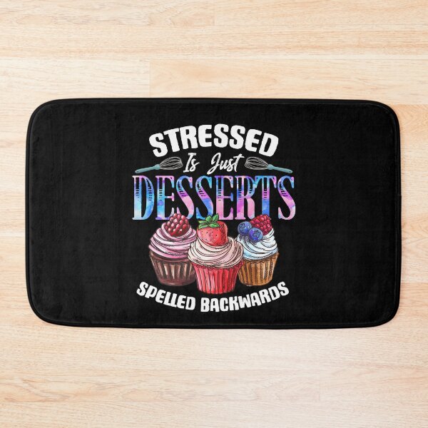 Item preview, Stressed Desserts Spelled Backwards Dessert Lover designed and sold by Dressed For  Duty.