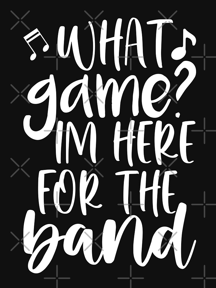 Halftime Show Shirt, What game? I'm Here For The band Shirt, Band Mom,  Football Game Shirts, git for wife mother, mom gift Essential T-Shirt for  Sale by NIMRRED