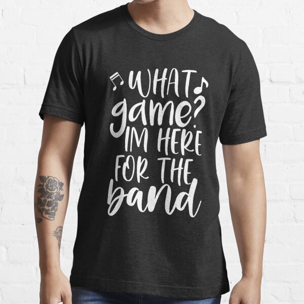 Halftime Show Shirt, What game? I'm Here For The band Shirt, Band Mom,  Football Game Shirts, git for wife mother, mom gift Essential T-Shirt for  Sale by NIMRRED