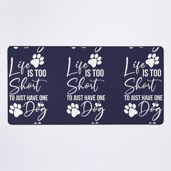 Item preview, Life is too short to just have one dog designed and sold by technopod.