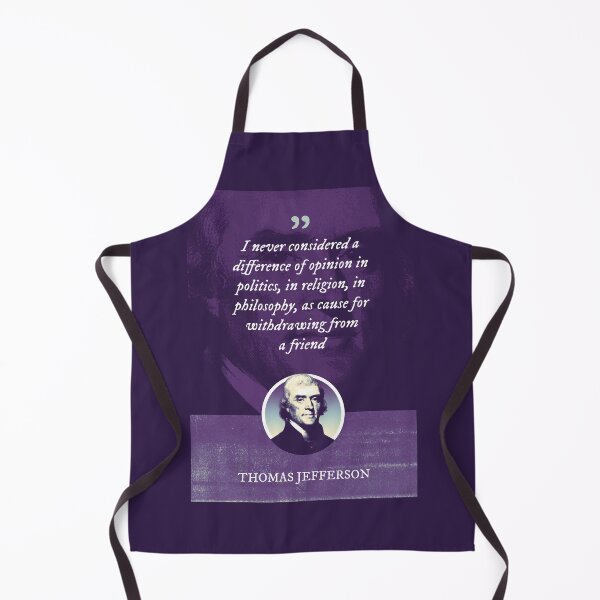 Item preview, Thomas Jefferson - I never considered a difference of opinion in politics, in religion, in philosophy, as cause for withdrawing from a friend designed and sold by Syahrasi.