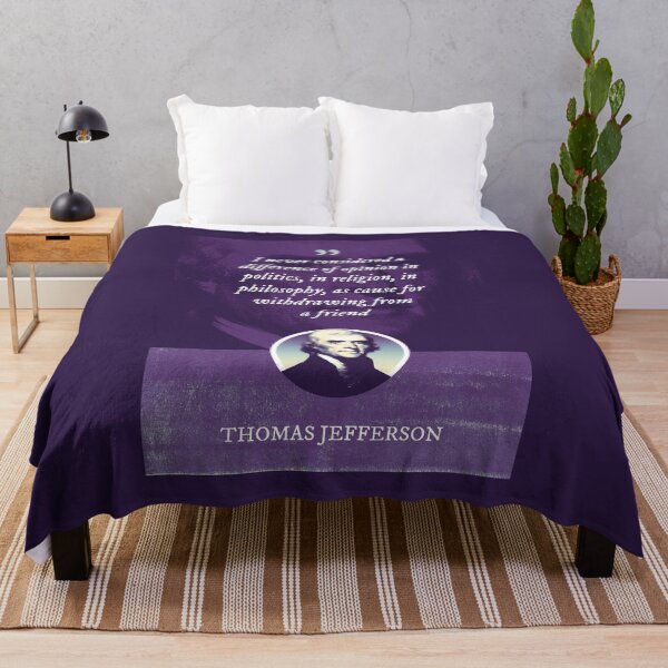 Item preview, Thomas Jefferson - I never considered a difference of opinion in politics, in religion, in philosophy, as cause for withdrawing from a friend designed and sold by Syahrasi.