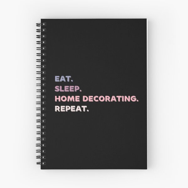 Item preview, Eat. Sleep. Home Decorating. Repeat. designed and sold by Life Shop.