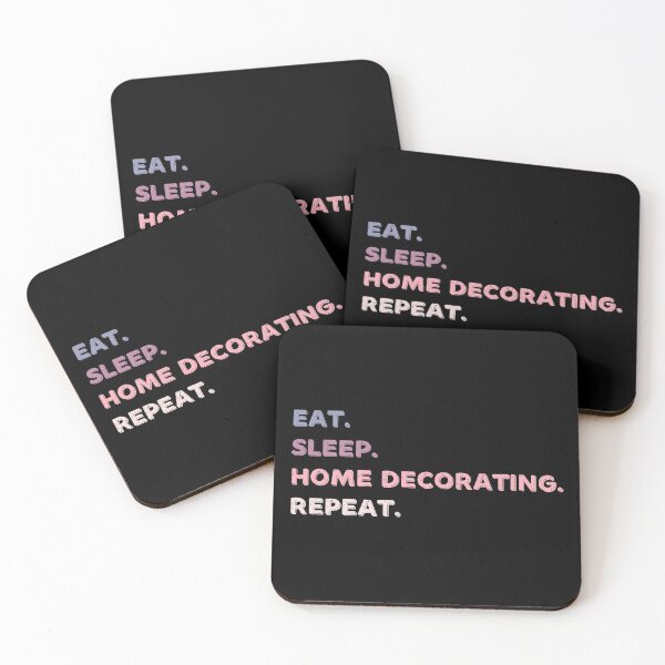 Item preview, Eat. Sleep. Home Decorating. Repeat. designed and sold by Life Shop.