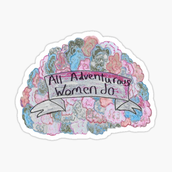 all adventurous women do Sticker