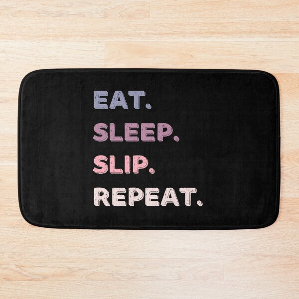 Item preview, Eat. Sleep. Slip. Repeat. designed and sold by Life Shop.