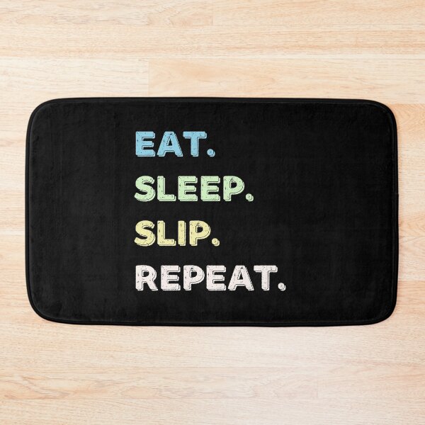 Item preview, Eat. Sleep. Slip. Repeat. designed and sold by Life Shop.
