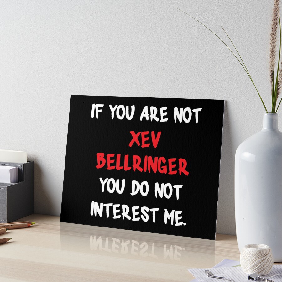 If you are not - Xev Bellringer