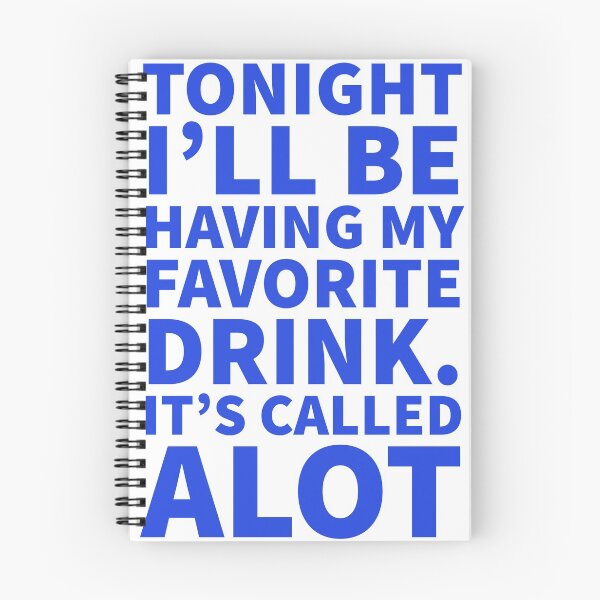 Item preview, Tonight I’ll Be Drinking Alot designed and sold by Naive-Genius.