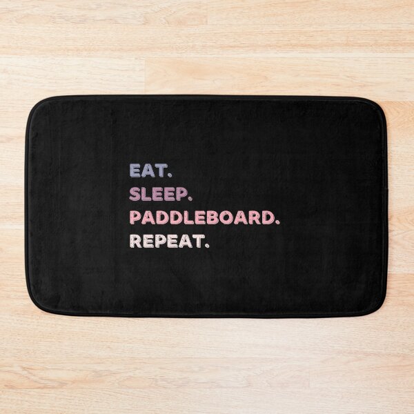Item preview, Eat. Sleep. Paddleboard. Repeat. designed and sold by Life Shop.