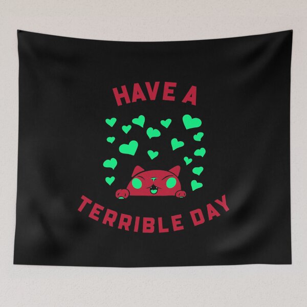 Item preview, Have A Terrible Day - Funny Quote Nihilism Design designed and sold by Shirtlify.