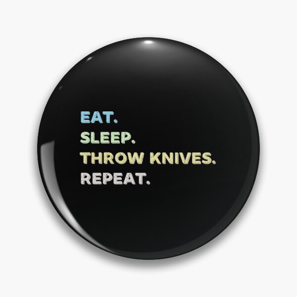 Item preview, Eat. Sleep. Throw Knives. Repeat. designed and sold by Life Shop.