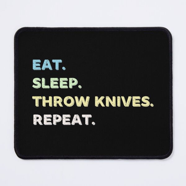 Item preview, Eat. Sleep. Throw Knives. Repeat. designed and sold by Life Shop.