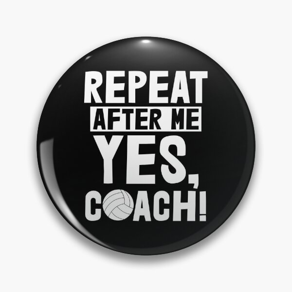 Item preview, Repeat After Me Yes Coach Volleyball designed and sold by Bendthetrend.