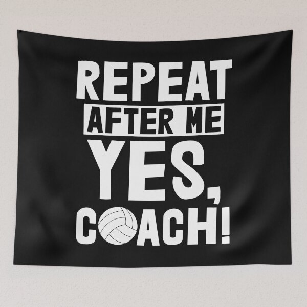 Item preview, Repeat After Me Yes Coach Volleyball designed and sold by Bendthetrend.