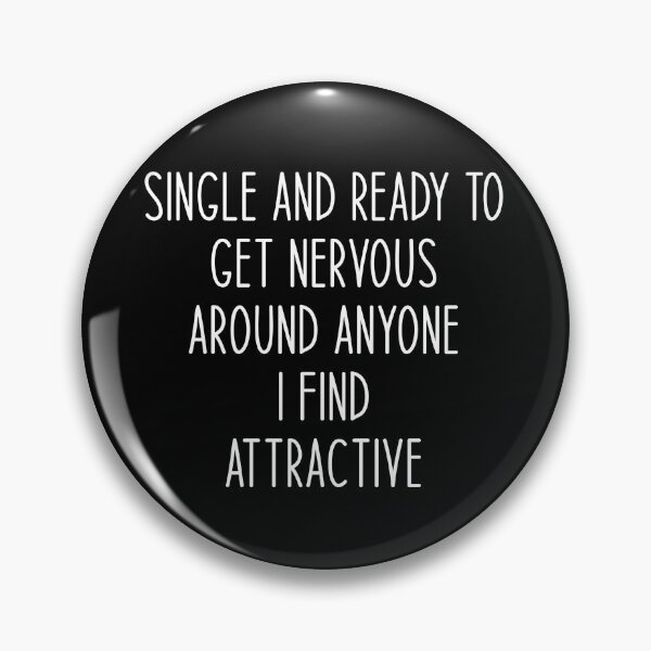Item preview, Single and Ready To Get Nervous Around Anyone I Find Attractive - Sarcastic Funny Hilarious Present For Mom, Dad , Girlfriend Or Boyfriend designed and sold by Aymanclothings.