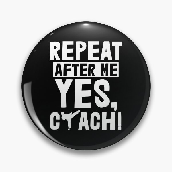 Item preview, Repeat After Me Yes Coach Karate designed and sold by Bendthetrend.