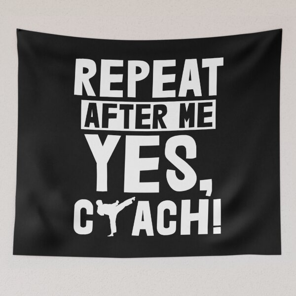 Item preview, Repeat After Me Yes Coach Karate designed and sold by Bendthetrend.