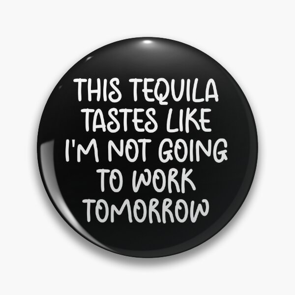 Item preview, This Tequila Tastes Like I'm Not Going To Work Tomorrow - Sarcastic Funny Hilarious Present For Mom, Dad , Girlfriend Or Boyfriend designed and sold by Aymanclothings.