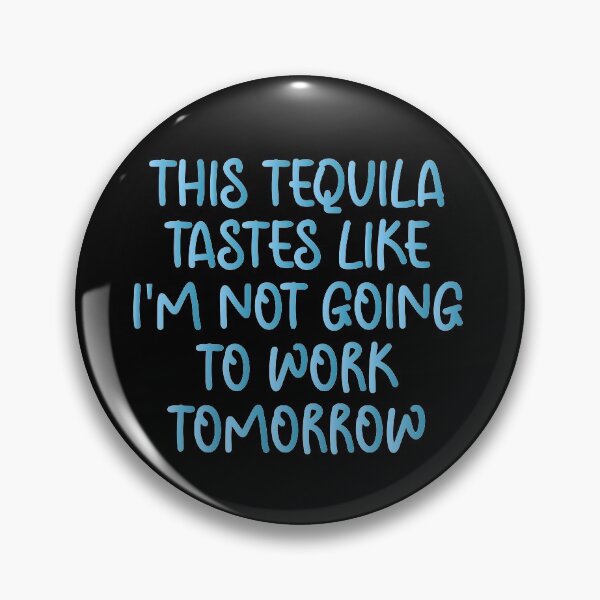 Item preview, This Tequila Tastes Like I'm Not Going To Work Tomorrow - Sarcastic Funny Hilarious Present For Mom, Dad , Girlfriend Or Boyfriend designed and sold by Aymanclothings.