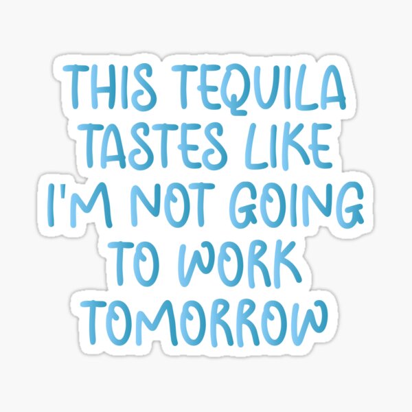 Artikel-Vorschau von Dieser Tequila schmeckt, als würde ich morgen nicht zur Arbeit gehen - sarkastisches lustiges urkomisches Geschenk für Mama, Papa, Freundin oder Freund, designt und verkauft von Aymanclothings.