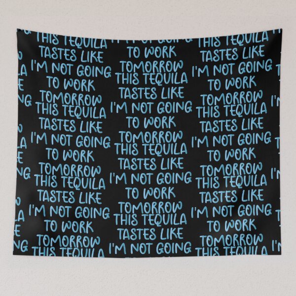 Item preview, This Tequila Tastes Like I'm Not Going To Work Tomorrow - Sarcastic Funny Hilarious Present For Mom, Dad , Girlfriend Or Boyfriend designed and sold by Aymanclothings.