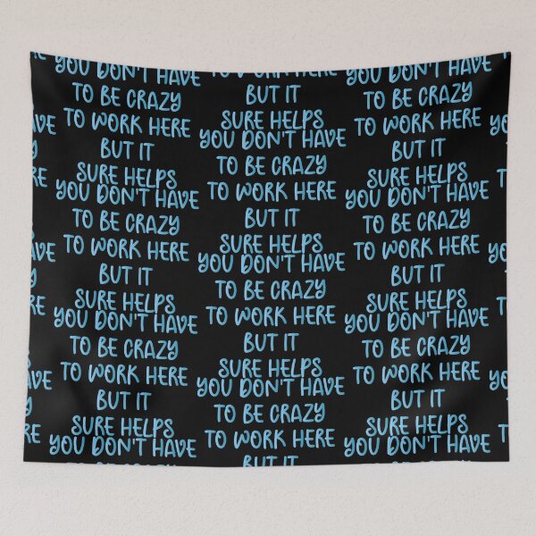 Item preview, You Don't Have to be Crazy to Work Here but it Sure Helps - Sarcastic Funny Hilarious Present For Mom, Dad , Girlfriend Or Boyfriend designed and sold by Aymanclothings.