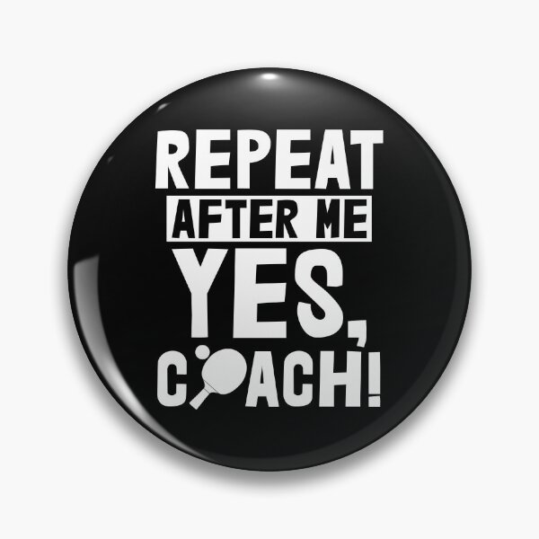 Item preview, Repeat After Me Yes Coach Table Tennis designed and sold by Bendthetrend.