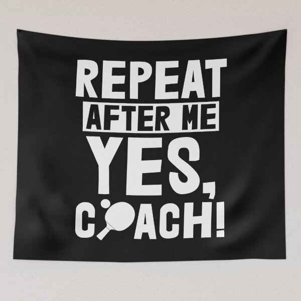 Item preview, Repeat After Me Yes Coach Table Tennis designed and sold by Bendthetrend.