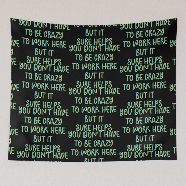 Item preview, You Don't Have to be Crazy to Work Here but it Sure Helps - Sarcastic Funny Hilarious Present For Mom, Dad , Girlfriend Or Boyfriend designed and sold by Aymanclothings.