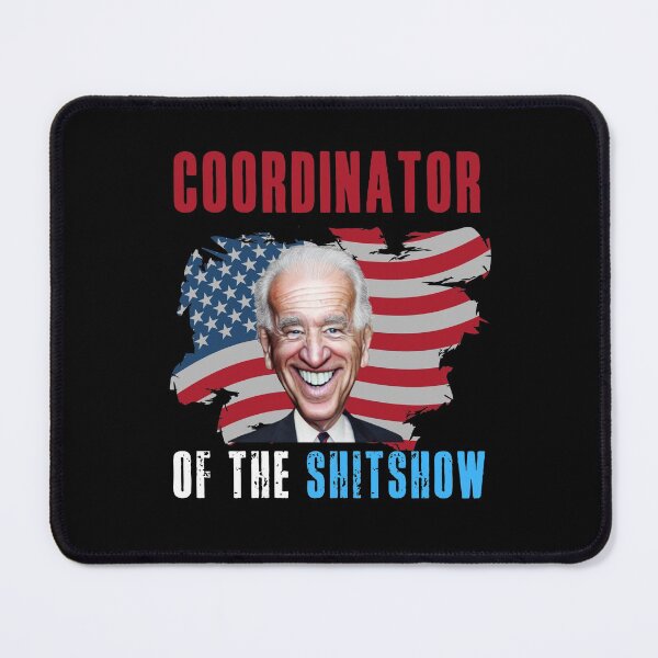Item preview, Coordinator of the Shit Show! Funny Anti Joe Biden design! designed and sold by HROC.