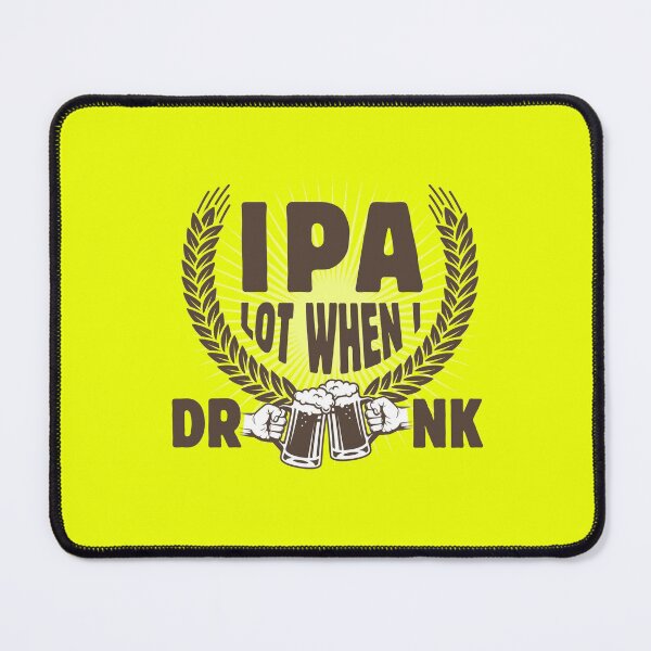 Item preview, IPA Lot When I Drink T-Shirt designed and sold by Peerawas.