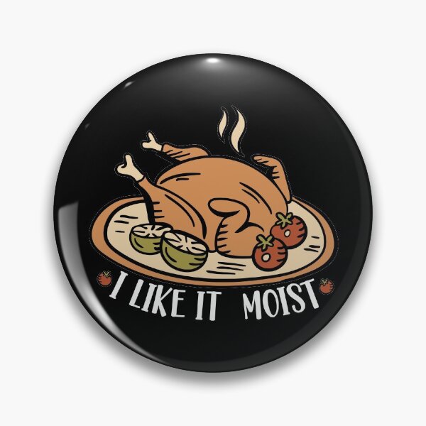 Item preview, I like it moist thanksgiving, love moist turkey, humorous thanksgiving  turkey day gifts, thanksgiving day															 designed and sold by plussorn.