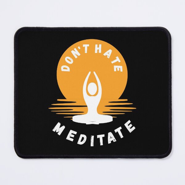 Item preview, Don't Hate, Meditate | Zen  designed and sold by itsokaybyme.