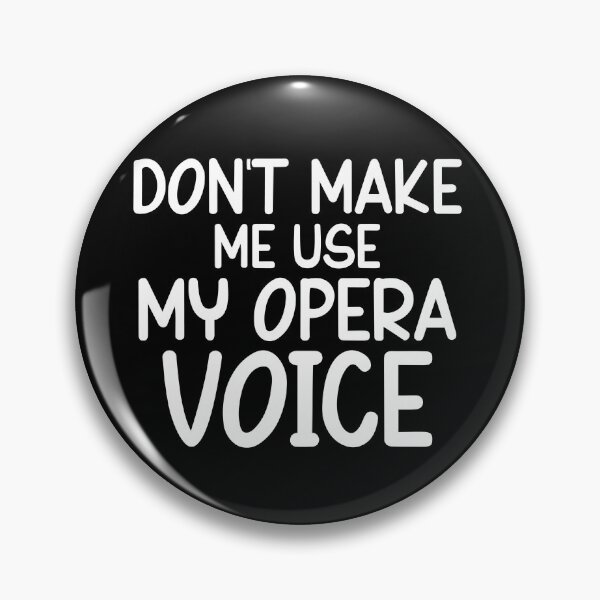 Item preview, Don't Make Me Use My Opera Voice - Sarcastic Funny Hilarious Present For Mom, Dad , Girlfriend Or Boyfriend designed and sold by Aymanclothings.