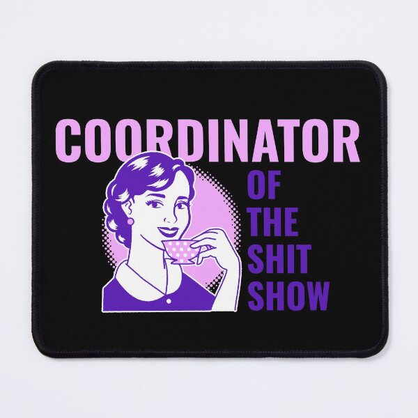 Item preview, Coordinator of the Shit Show! Vintage retro style and aesthetic designed and sold by HROC.
