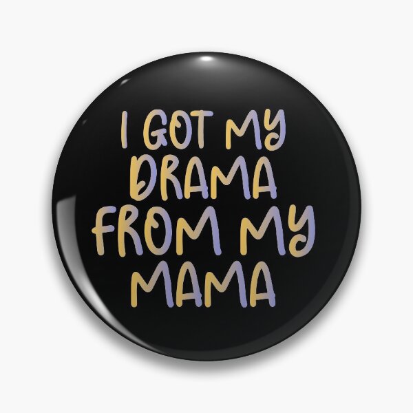 Item preview, I Got My Drama From My Mama - Sarcastic Funny Hilarious Present For Mom, Dad , Girlfriend Or Boyfriend designed and sold by Aymanclothings.