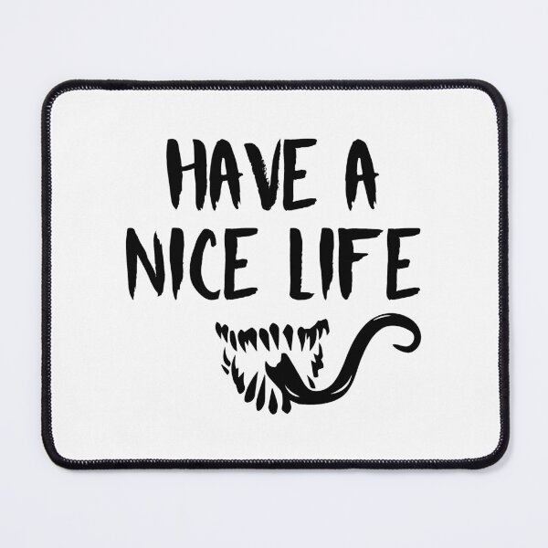 Item preview, Have a Nice Life (Black) designed and sold by FilipeFerreira.