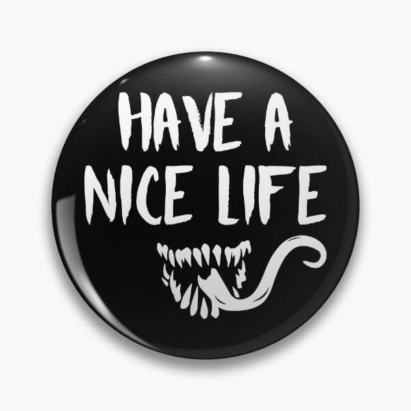 Item preview, Have a Nice Life (White) designed and sold by FilipeFerreira.