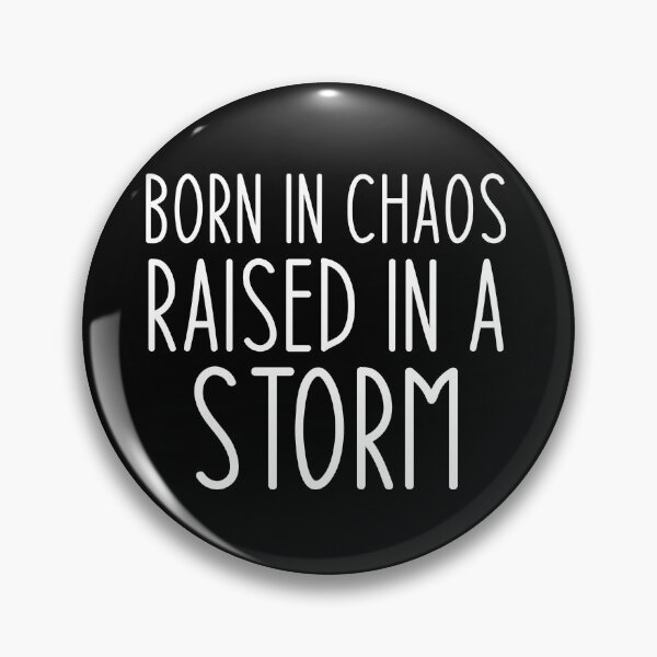 Item preview, Born in Chaos Raised in a Storm - Sarcastic Funny Hilarious Present For Mom, Dad , Girlfriend Or Boyfriend designed and sold by Aymanclothings.
