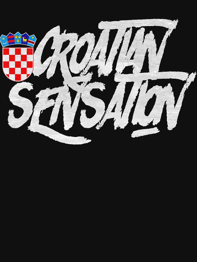 Croatian Sensation T-Shirt (Croatia) Croatian Sensation T-Shirt (Croatia)