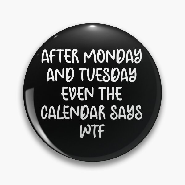 Item preview, After Monday And Tuesday Even The Calendar Says WTF - Sarcastic Funny Hilarious Present For Mom, Dad , Girlfriend Or Boyfriend designed and sold by Aymanclothings.