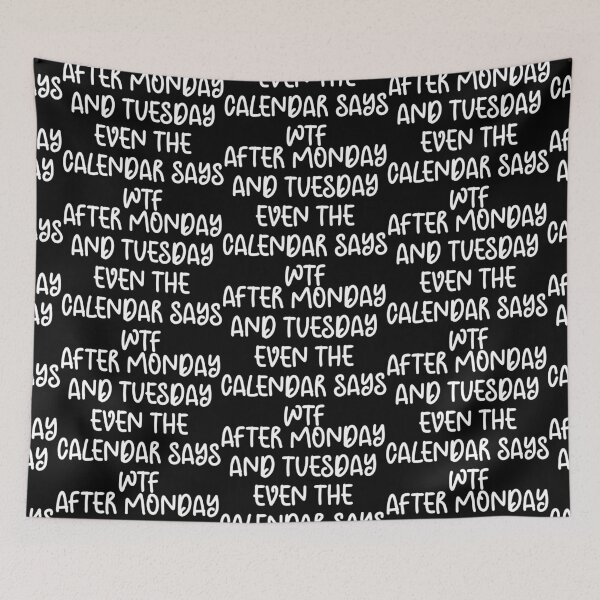 Item preview, After Monday And Tuesday Even The Calendar Says WTF - Sarcastic Funny Hilarious Present For Mom, Dad , Girlfriend Or Boyfriend designed and sold by Aymanclothings.