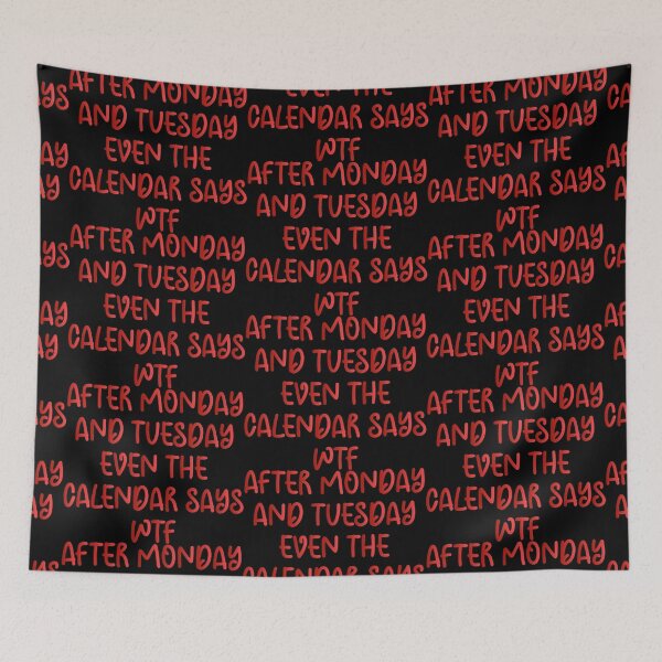 Item preview, After Monday And Tuesday Even The Calendar Says WTF - Sarcastic Funny Hilarious Present For Mom, Dad , Girlfriend Or Boyfriend designed and sold by Aymanclothings.
