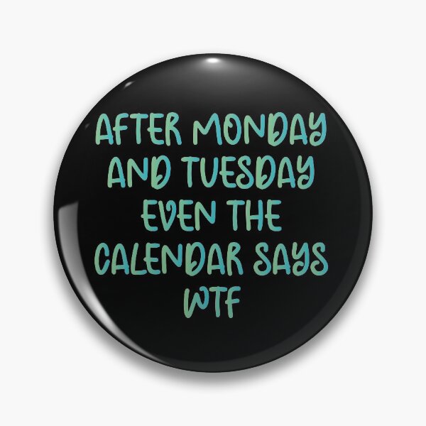 Item preview, After Monday And Tuesday Even The Calendar Says WTF - Sarcastic Funny Hilarious Present For Mom, Dad , Girlfriend Or Boyfriend designed and sold by Aymanclothings.